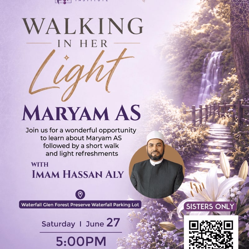 A poster advertises an event titled "Walking in Her Light: Maryam AS" featuring Imam Hassan Aly, with a serene waterfall and path in the background and lilies in the foreground.