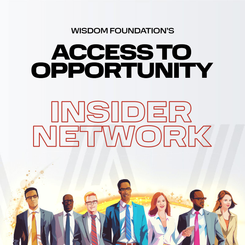 A group of diverse professionals stands in the foreground against a bright, abstract background with the text "WISDOM FOUNDATION'S ACCESS TO OPPORTUNITY INSIDER NETWORK" prominently displayed above them.