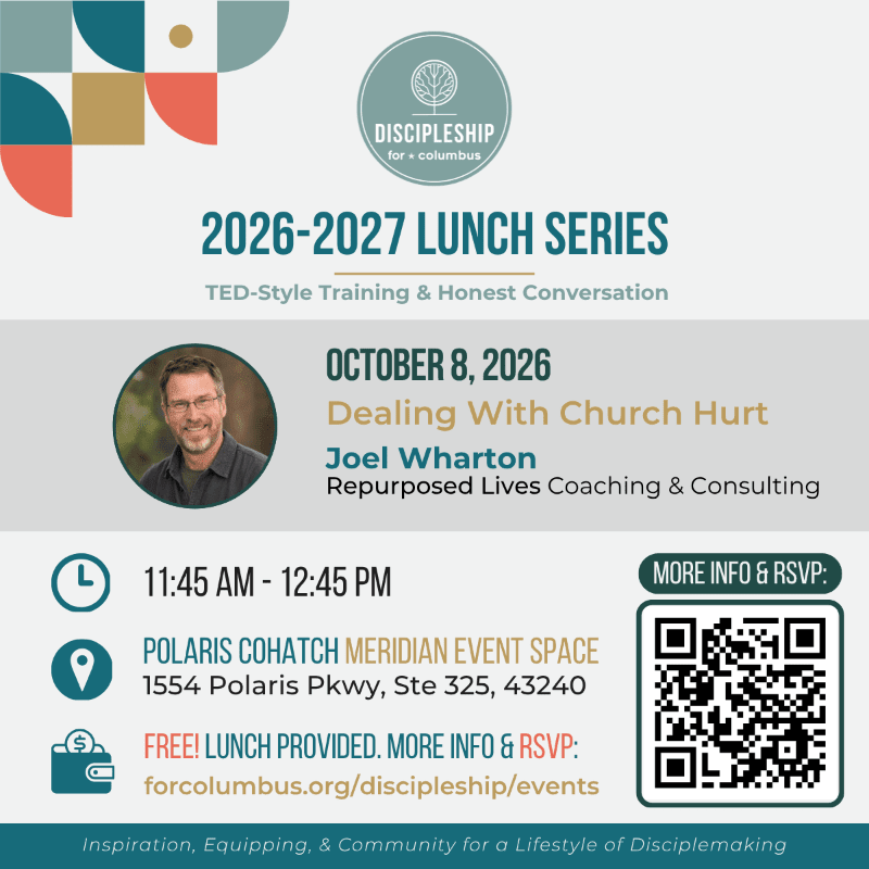 A flyer announces a "2026-2027 Lunch Series" event on "Dealing With Church Hurt" on October 8, 2026, featuring Joel Wharton, with the background displaying abstract geometric shapes and the Discipleship for Columbus logo.