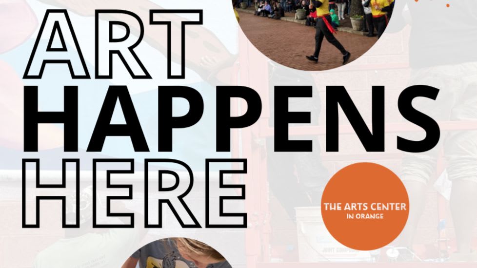Large text proclaiming "ART HAPPENS HERE" dominates the foreground, while circular insets in the background show people engaged in activities and a logo for "THE ARTS CENTER IN ORANGE."