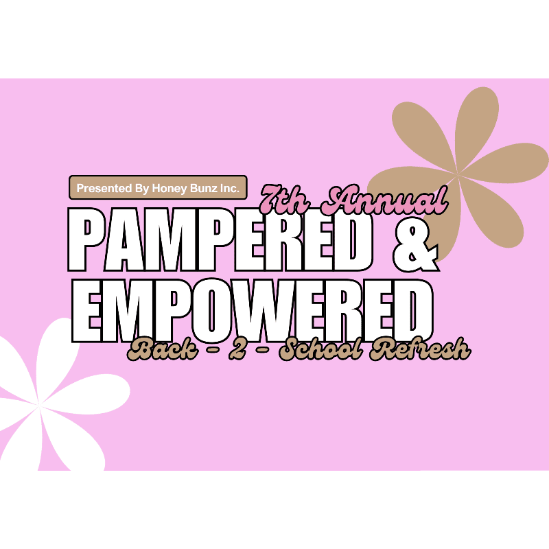 Large white text proclaiming "PAMPERED & EMPOWERED" and "Back - 2 - School Refresh" is centered on a pink background with two large, stylized flowers in the foreground and two more in the background.