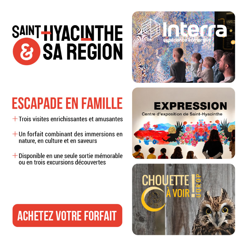 A collage advertises family getaways in Saint-Hyacinthe and its region, featuring images of an immersive experience, an art exhibition, and a curious owl.
