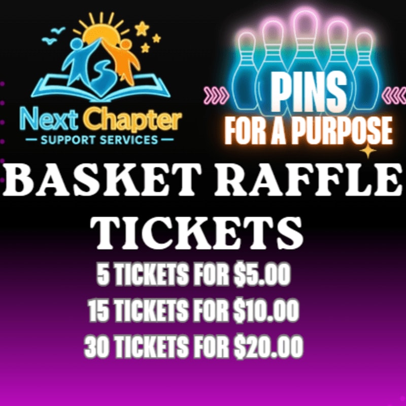 In the foreground, ticket prices for a basket raffle are listed, while the background features logos for "Next Chapter Support Services" and "Pins for a Purpose."