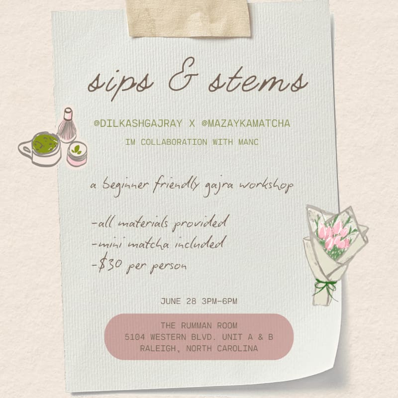 A flyer for a "sips & stems" beginner-friendly gajra workshop is pinned to a textured background, featuring illustrations of matcha tea and flowers.