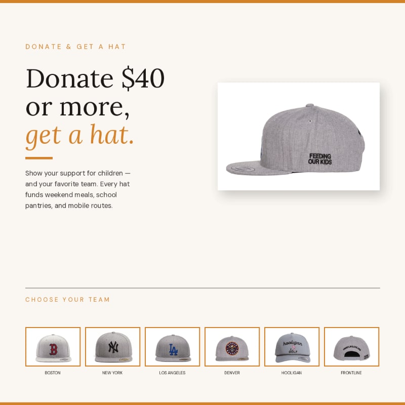 A grey baseball cap with "FEEDING OUR KIDS" embroidered on it is shown in the foreground, with a selection of team-branded hats displayed below it against a light background.
