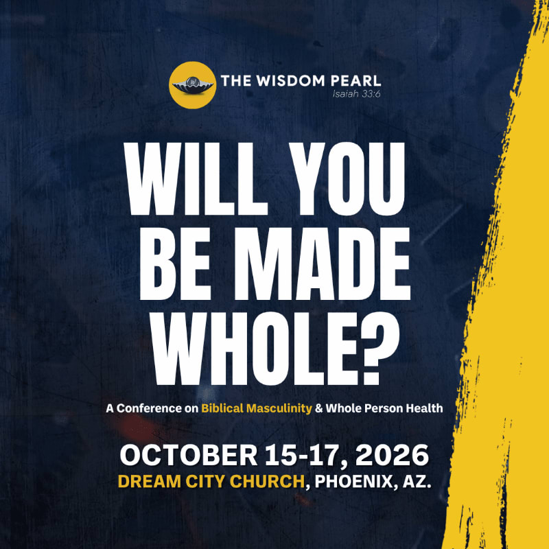 Large white text asking "WILL YOU BE MADE WHOLE?" is centered on a dark blue background with a yellow brushstroke on the right, advertising a conference on Biblical Masculinity and Whole Person Health.