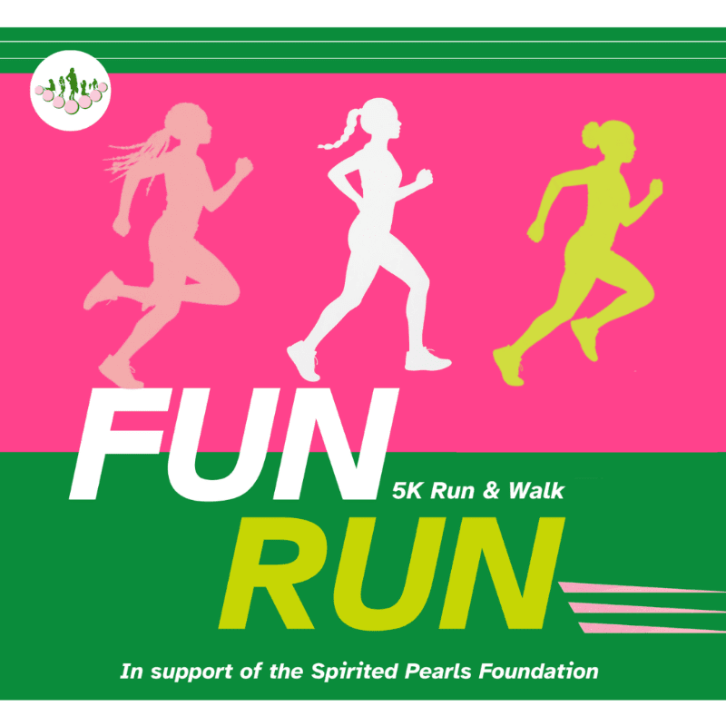 Three silhouetted women in pink, white, and green run across a bright pink background above bold white and green text announcing a "FUN RUN 5K Run & Walk" in support of the Spirited Pearls Foundation.