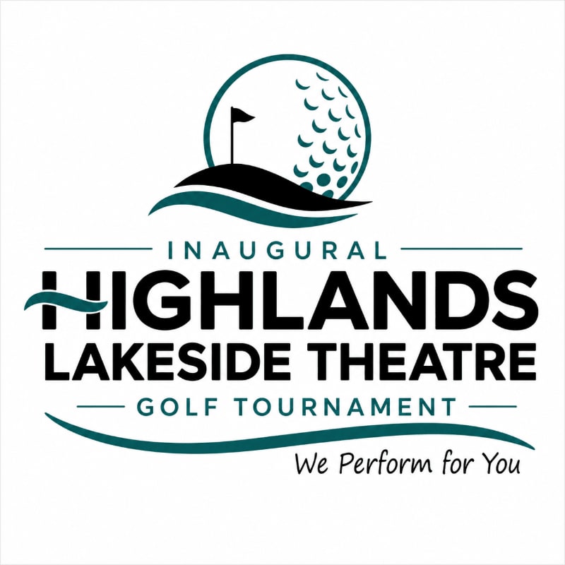 A golf ball on a tee with a flag sits above text announcing the "Inaugural Highlands Lakeside Theatre Golf Tournament" with the tagline "We Perform for You" below.
