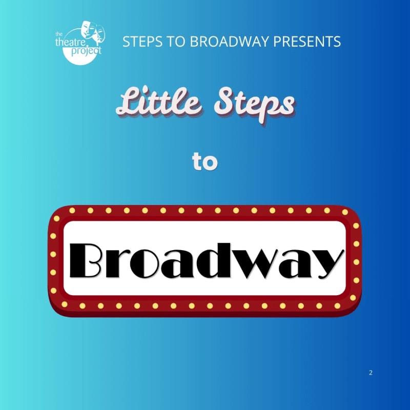 A marquee sign with "Broadway" in bold letters is in the foreground, set against a gradient blue background with "Little Steps to" and "STEPS TO BROADWAY PRESENTS" text above.