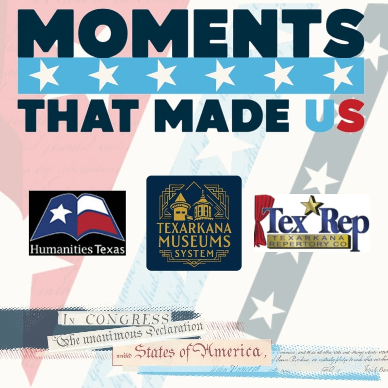 In the foreground, three logos for Humanities Texas, Texarkana Museums System, and TexRep are displayed, while the background features patriotic text and stars.