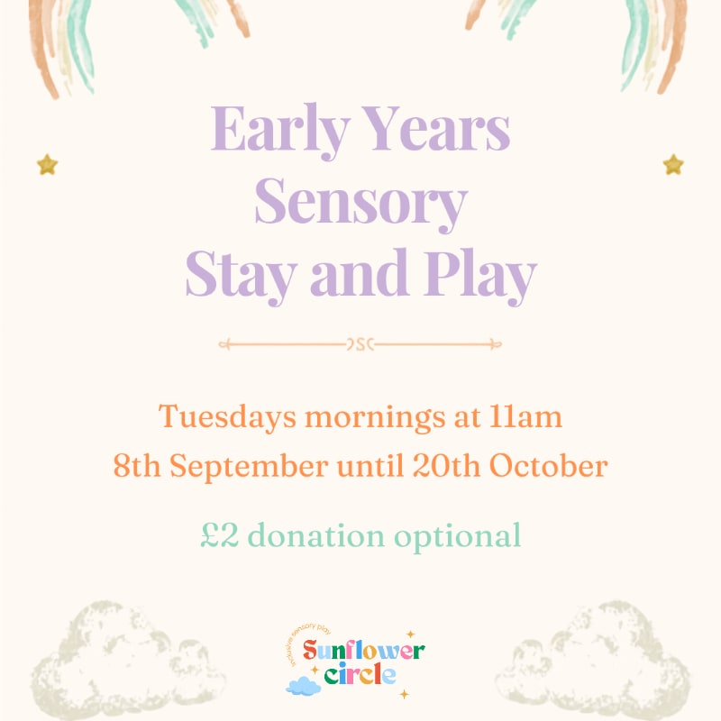 Pastel clouds and rainbow arches frame text announcing "Early Years Sensory Stay and Play" with event details and a logo at the bottom.