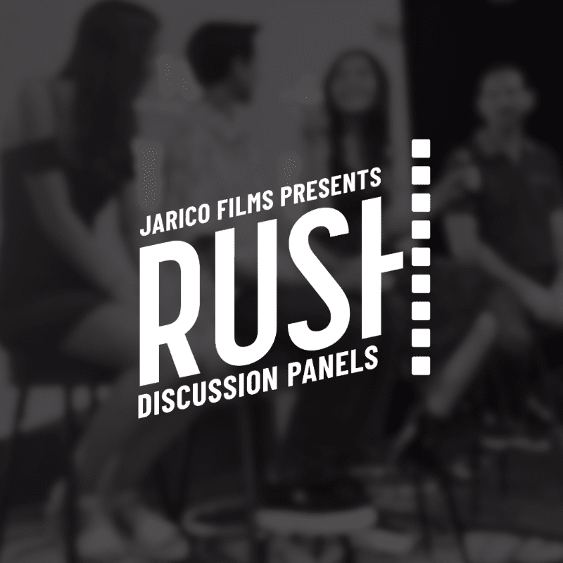 A group of people are blurred in the background behind a graphic that reads "JARICO FILMS PRESENTS RUSH DISCUSSION PANELS" with a film strip on the right.