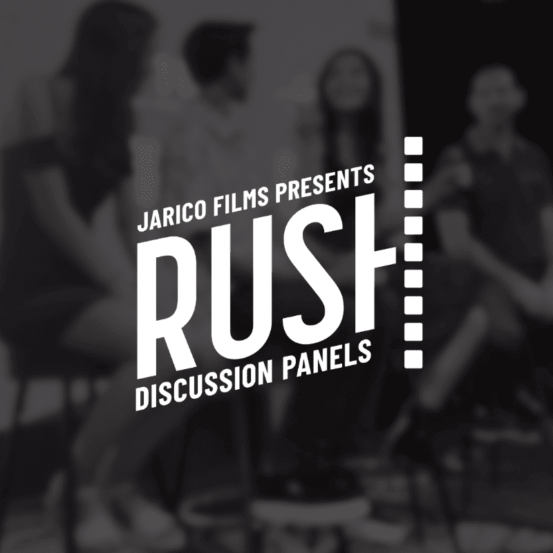 A group of people are blurred in the background behind a graphic that reads "JARICO FILMS PRESENTS RUSH DISCUSSION PANELS" with a film strip on the right.