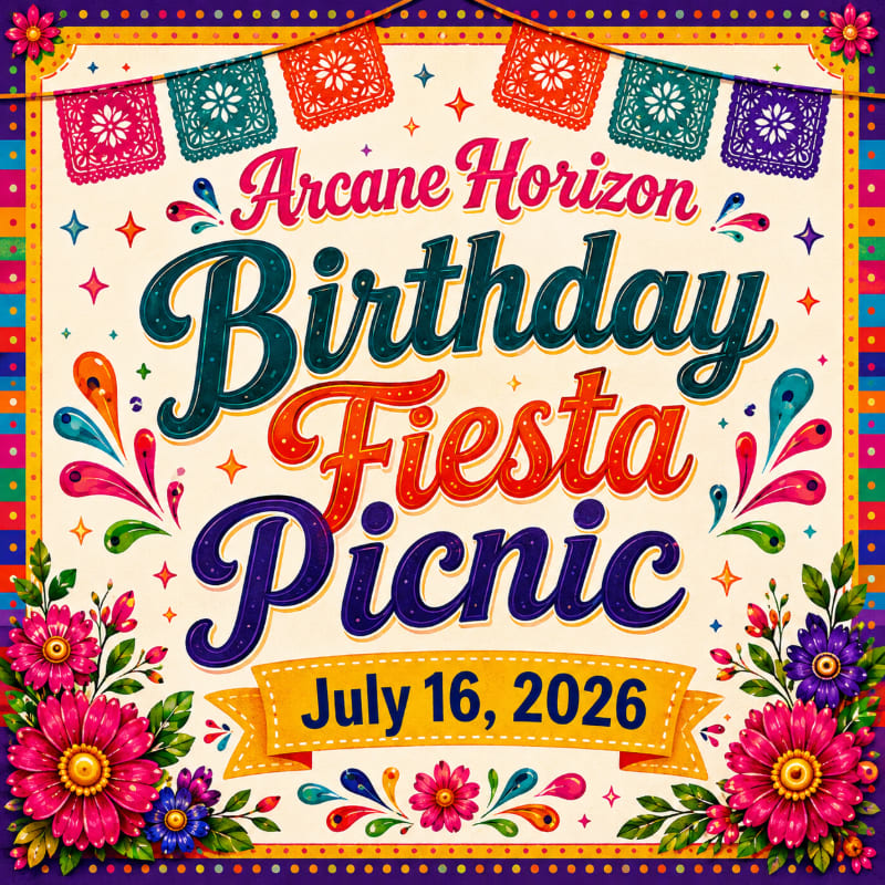 Colorful papel picado banners and vibrant floral decorations frame the text "Arcane Horizon Birthday Fiesta Picnic July 16, 2026" against a festive, patterned background.