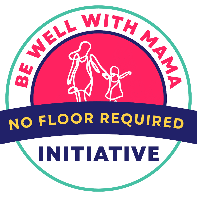 A stylized outline of a mother and child holding hands is centered within a pink semi-circle, set against a white background, with the words "BE WELL WITH MAMA" arching above and "NO FLOOR REQUIRED INITIATIVE" emblazoned below on a dark blue banner.