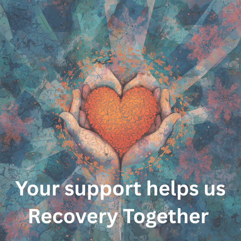 Cupped hands hold a glowing heart in the foreground, set against a vibrant, abstract background with text that reads "Your support helps us Recovery Together."