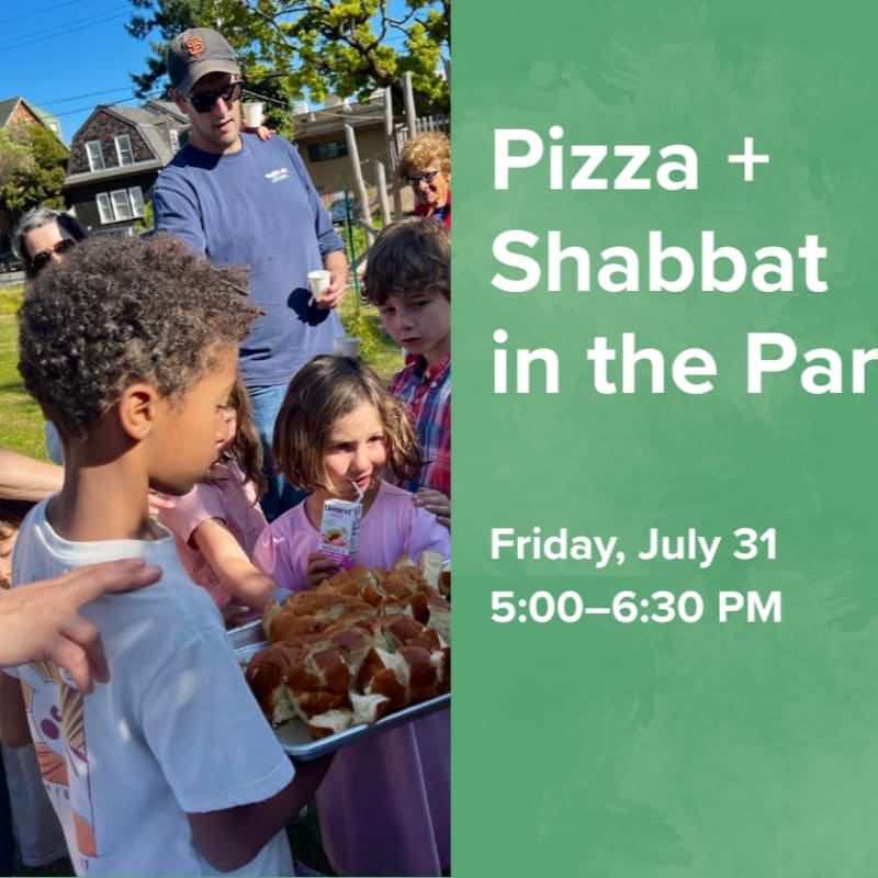 Children and adults gather in a park setting with a tray of challah bread in the foreground, while text on the right announces "Pizza + Shabbat in the Park" on Friday, July 31st from 5:00-6:30 PM.