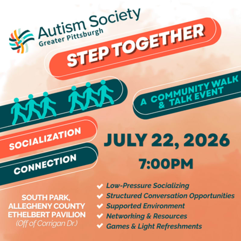 An orange gradient background features the Autism Society Greater Pittsburgh logo and event details for "STEP TOGETHER," a community walk and talk event on July 22, 2026, at 7:00 PM in South Park, with icons representing people walking and text highlighting socialization and connection.