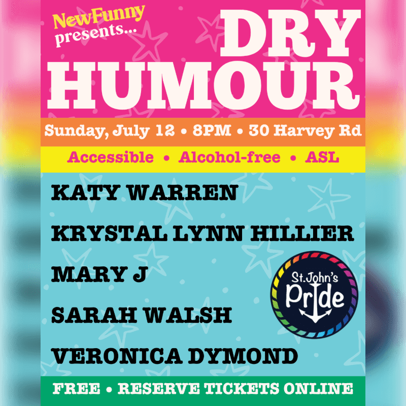 A vibrant poster for a "Dry Humour" comedy show on July 12th at 8 PM, featuring a lineup of performers and "St. John's Pride" branding, is set against a colorful, gradient background.