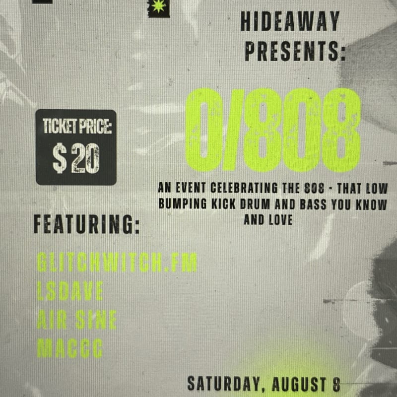 A flyer for an event called "0/808" on Saturday, August 8th, with a ticket price of $20 and featuring artists Glitchwitch.fm, LSDave, Vir Sine, and Macco, is presented against a textured, light-colored background.