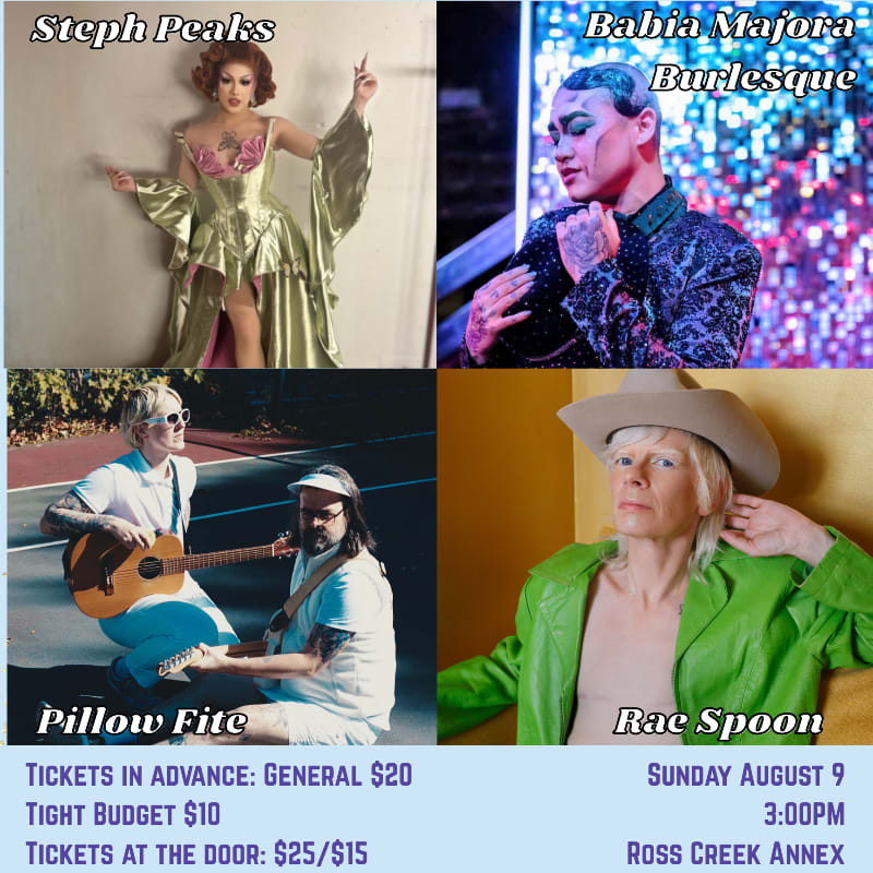Four performers, Steph Peaks and Babia Majora in glamorous outfits against textured backgrounds, and Pillow Fite and Rae Spoon in more casual attire on outdoor and indoor settings respectively, are featured in a collage with event details at the bottom.