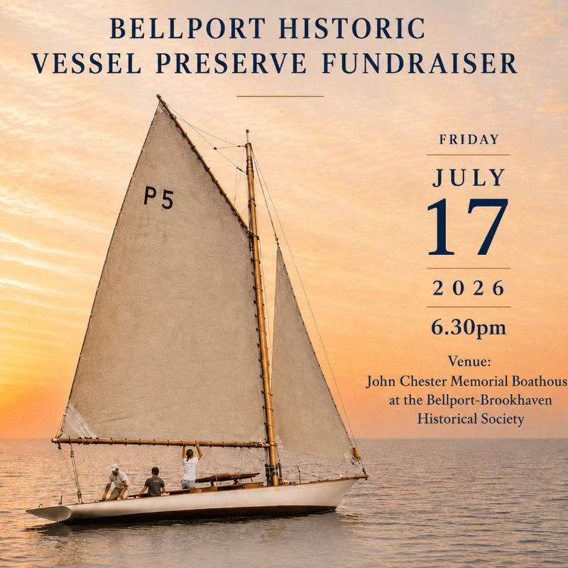 A vintage sailboat with three people on board sails on calm water in the foreground, with a warm sunset sky in the background, under the text "BELLPORT HISTORIC VESSEL PRESERVE FUNDRAISER" and event details.