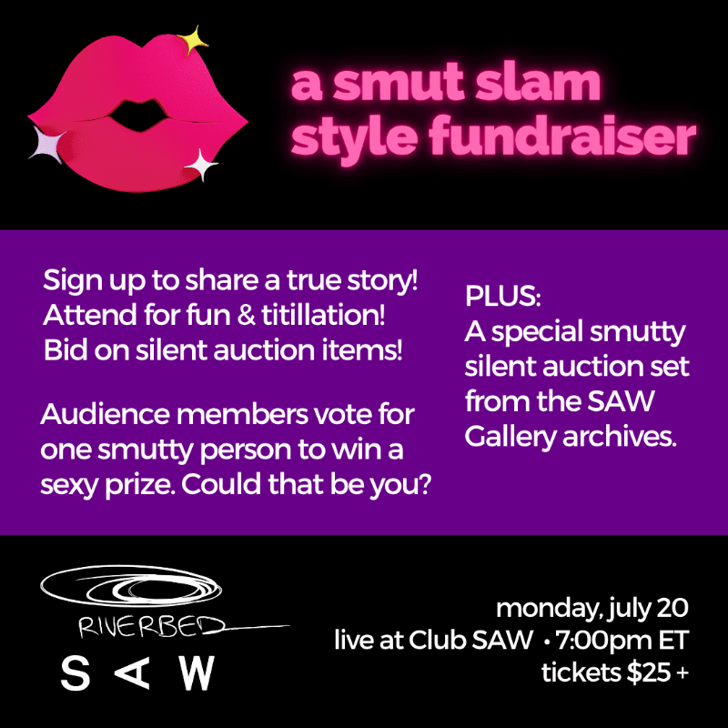 A pink glittery pair of lips is in the top left corner of a purple and black flyer advertising a "smut slam style fundraiser" with details about signing up to share stories, bidding on auction items, and a special silent auction from the SAW Gallery archives, all happening on Monday, July 20th at Club SAW.