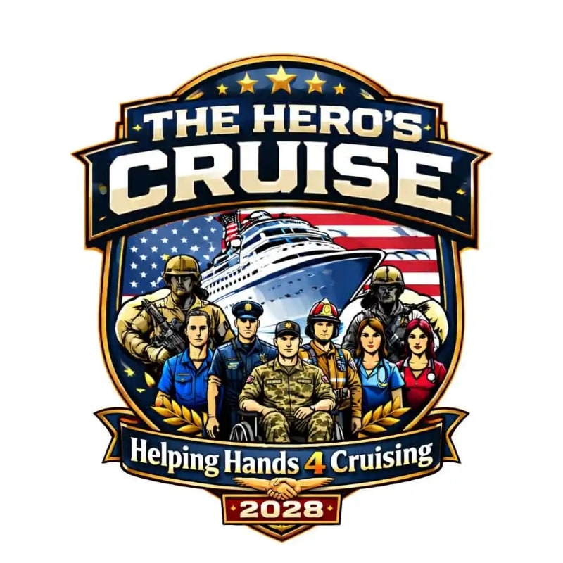 A group of uniformed heroes, including soldiers, police officers, firefighters, and medical professionals, stand before a cruise ship against a backdrop of the American flag and stars, all within a shield emblem that reads "The Hero's Cruise" and "Helping Hands 4 Cruising 2028."