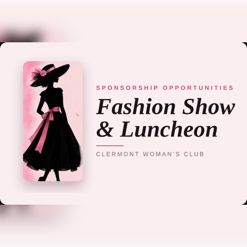 A silhouette of a woman in a black dress and hat with a pink sash stands on the left, while the right side features text announcing "Sponsorship Opportunities: Fashion Show & Luncheon" for the Clermont Woman's Club.