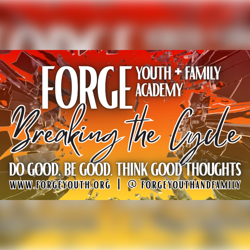 Shattered glass fragments frame the text "FORGE YOUTH + FAMILY ACADEMY Breaking the Cycle" in the foreground, against a fiery orange and yellow gradient background.