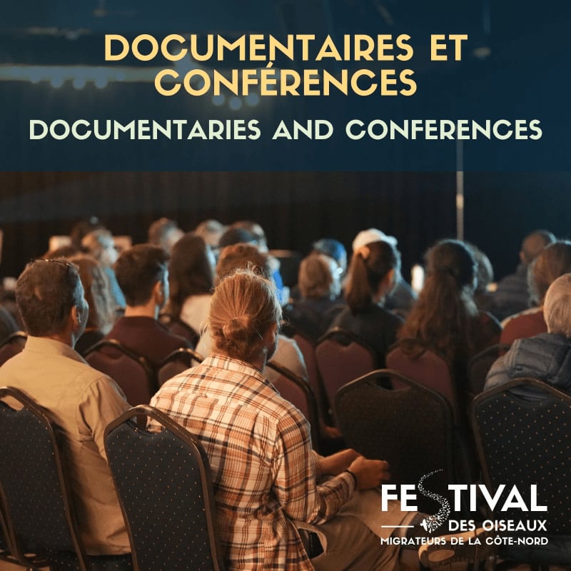 A crowd of people are seated in a conference hall, facing a stage with text overlaying a dark background that reads "DOCUMENTARIES AND CONFERENCES" and "FESTIVAL DES OISEAUX MIGRATEURS DE LA COTE-NORD".