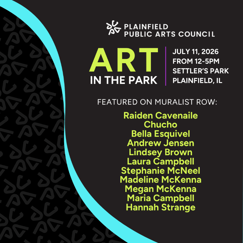 A black background with a teal wave on the left features text announcing "Art in the Park" on July 11, 2026, at Settler's Park in Plainfield, IL, along with a list of muralists.