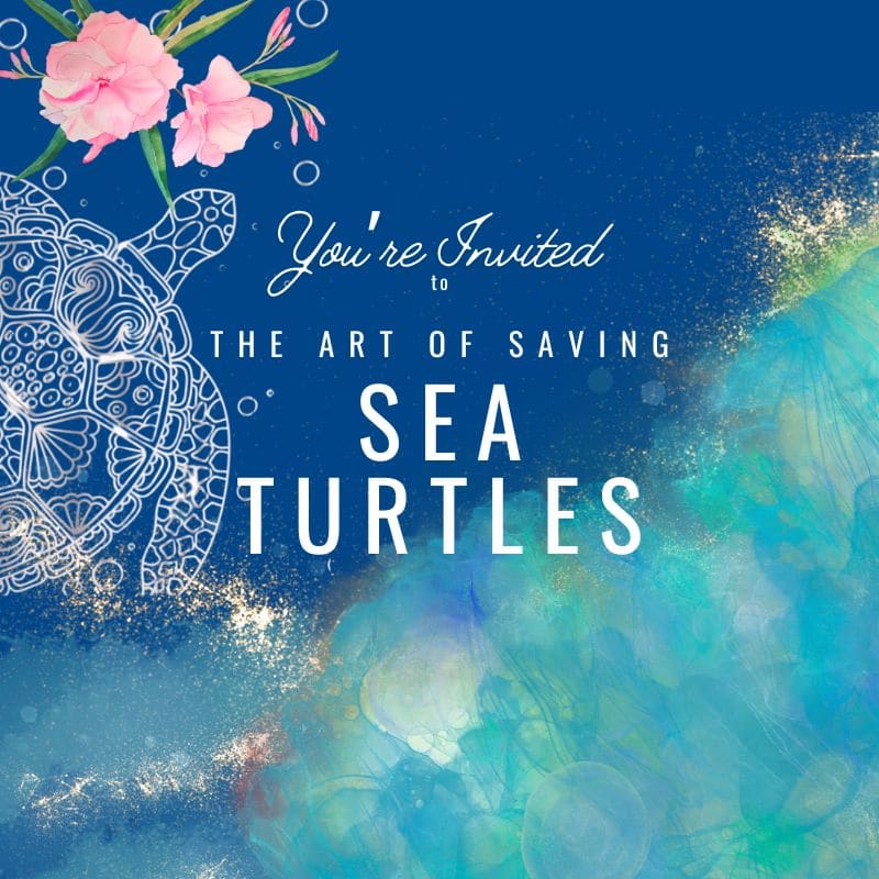 A white sea turtle outline with pink flowers in the foreground is set against a vibrant blue and teal watercolor background with text that reads "You're Invited to THE ART OF SAVING SEA TURTLES."
