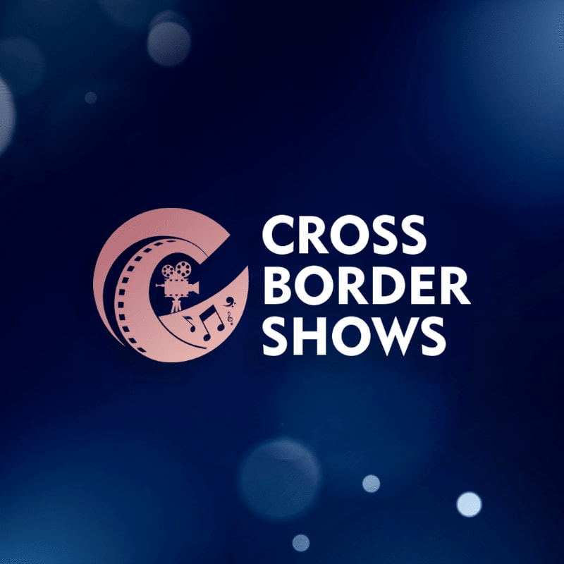 A circular logo with a film reel, camera, and musical notes is on the left, with the words "CROSS BORDER SHOWS" to its right, all set against a dark blue, bokeh-filled background.