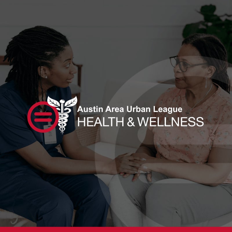A healthcare professional in scrubs holds the hand of an older woman, with the Austin Area Urban League Health & Wellness logo overlaid on a soft-focus background.