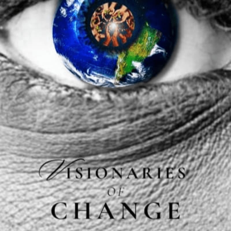 A close-up of a grayscale eye with the Earth reflected in the pupil, overlaid with the text "VISIONARIES OF CHANGE".
