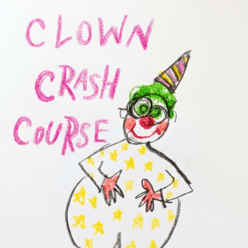 A cartoon clown with a party hat stands in front of the words "CLOWN CRASH COURSE" written in pink crayon.