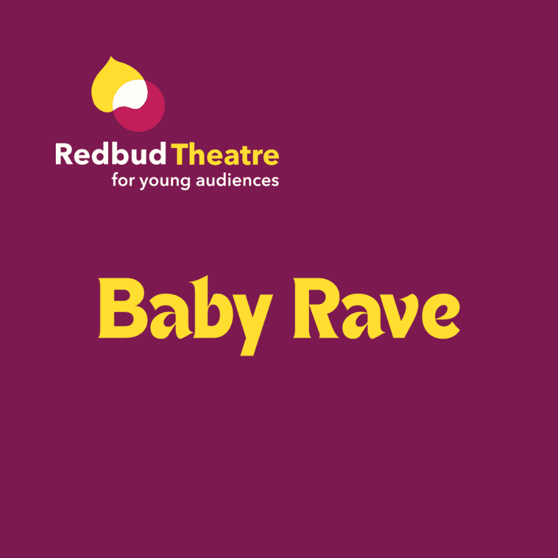 A maroon background features the yellow text "Baby Rave" in the foreground, with the Redbud Theatre logo and tagline above it.