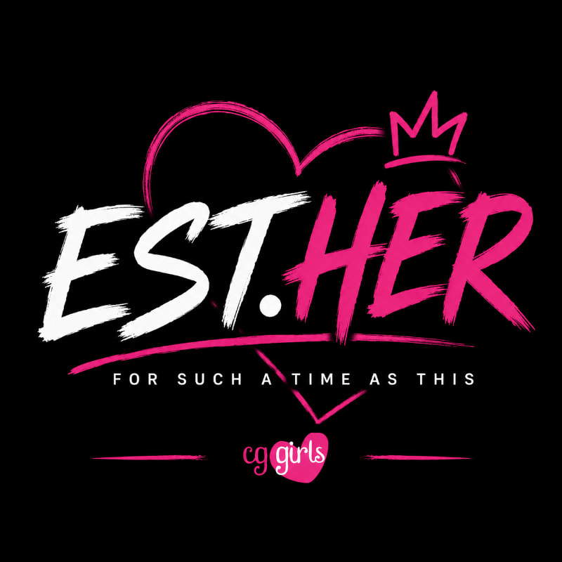 A black background frames the words "EST.HER" in white and pink brushstrokes, with a pink heart and crown above, and "FOR SUCH A TIME AS THIS" and "cg girls" in smaller pink text below.