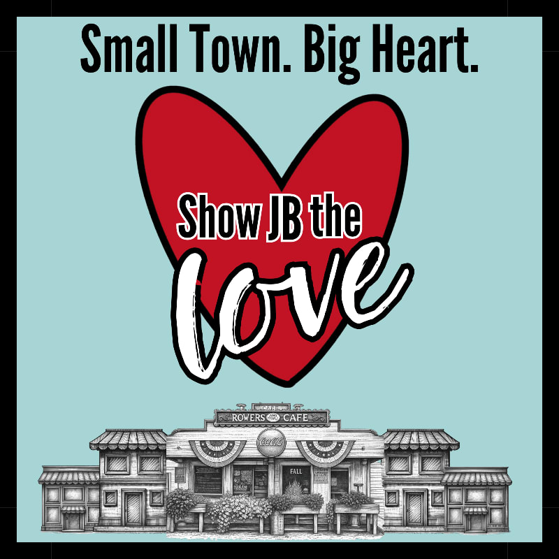 A large red heart with the words "Show JB the love" is superimposed over a drawing of a small town building, all set against a light blue background with the text "Small Town. Big Heart." above.