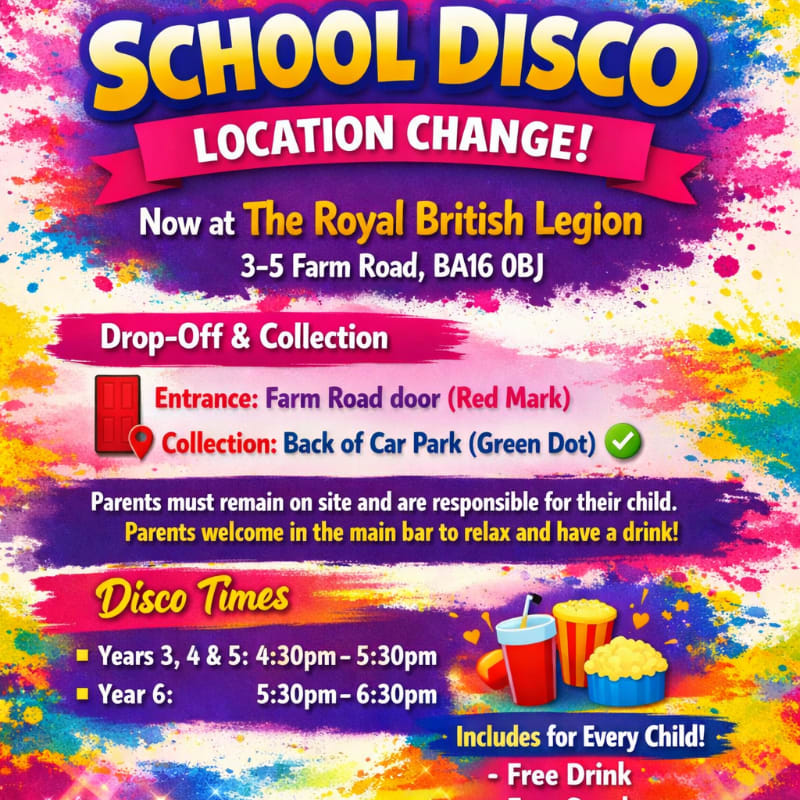 A colorful poster announces a school disco location change to The Royal British Legion, with details on drop-off, collection, and times, set against a vibrant, paint-splattered background.