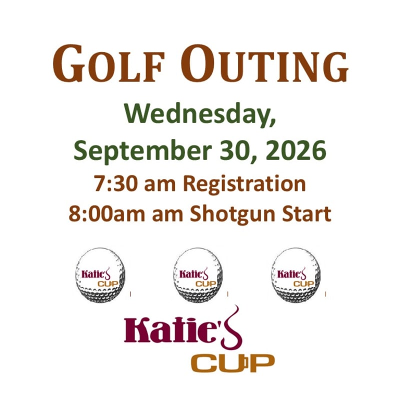 A white background displays text announcing a "GOLF OUTING" on Wednesday, September 30, 2026, with registration at 7:30 am and a shotgun start at 8:00 am, while three golf balls with "Katie's CUP" logos and a larger "Katie's CUP" logo are in the foreground.