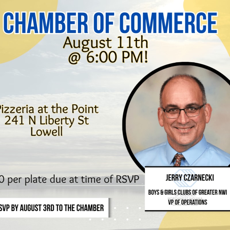 A Chamber of Commerce announcement for an event on August 11th at 6:00 PM at Pizzeria at the Point in Lowell, featuring Jerry Czarnecki, VP of Operations for Boys & Girls Clubs of Greater NWI, is presented against a sky background.