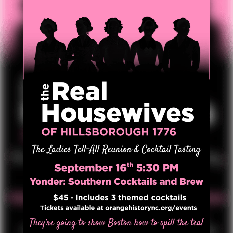 Silhouetted figures of women in historical attire stand above bold text advertising "The Real Housewives of Hillsborough 1776" event, with details of the reunion, cocktail tasting, date, time, location, and ticket information against a pink and black background.