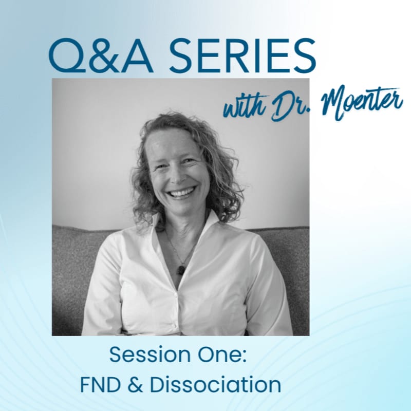 A smiling woman in a white shirt is featured in the foreground, with the text "Q&A SERIES with Dr. Moenter" and "Session One: FND & Dissociation" above and below her, set against a light blue background with wavy lines.