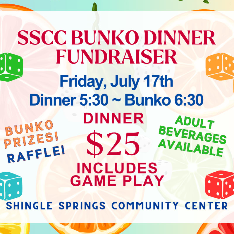 Colorful dice and citrus slices frame a flyer for an SSCC Bunko Dinner Fundraiser on Friday, July 17th, with dinner at 5:30 PM and Bunko at 6:30 PM, costing $25 and including game play, bunko prizes, and raffle, with adult beverages available at the Shingle Springs Community Center.