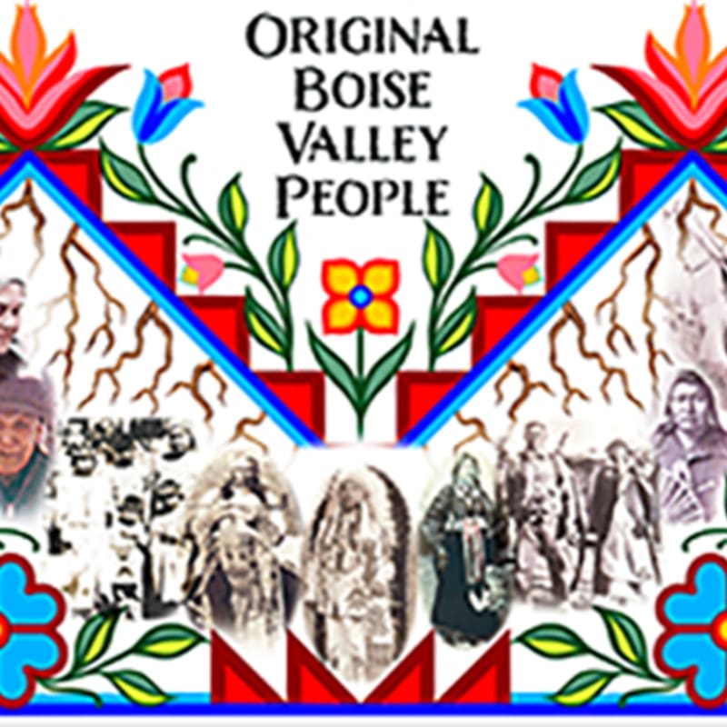 Colorful floral patterns frame historical black and white photographs of Native American people in the foreground, with the words "Original Boise Valley People" prominently displayed in the background.