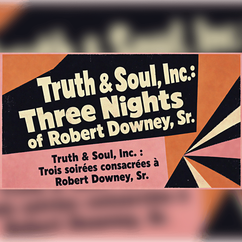 A vintage-style poster advertises "Truth & Soul, Inc.: Three Nights of Robert Downey, Sr." with a stylized sunburst in the background.