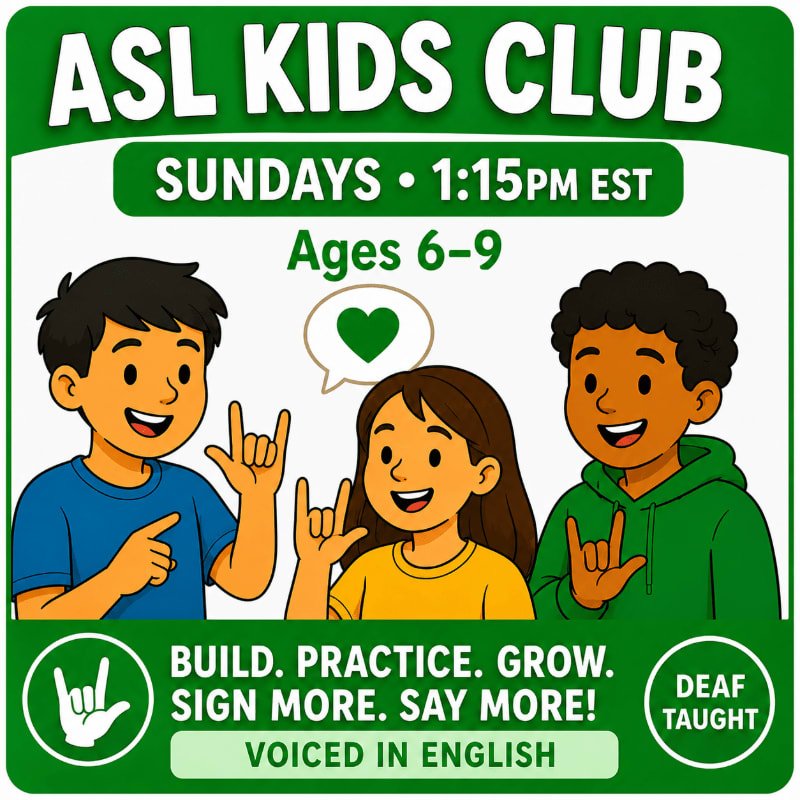 Three smiling children, two boys and a girl, are shown in the foreground signing "I love you" in ASL, with a green heart above the girl's head, against a green background with text advertising an "ASL Kids Club" for ages 6-9 on Sundays at 1:15 PM EST.