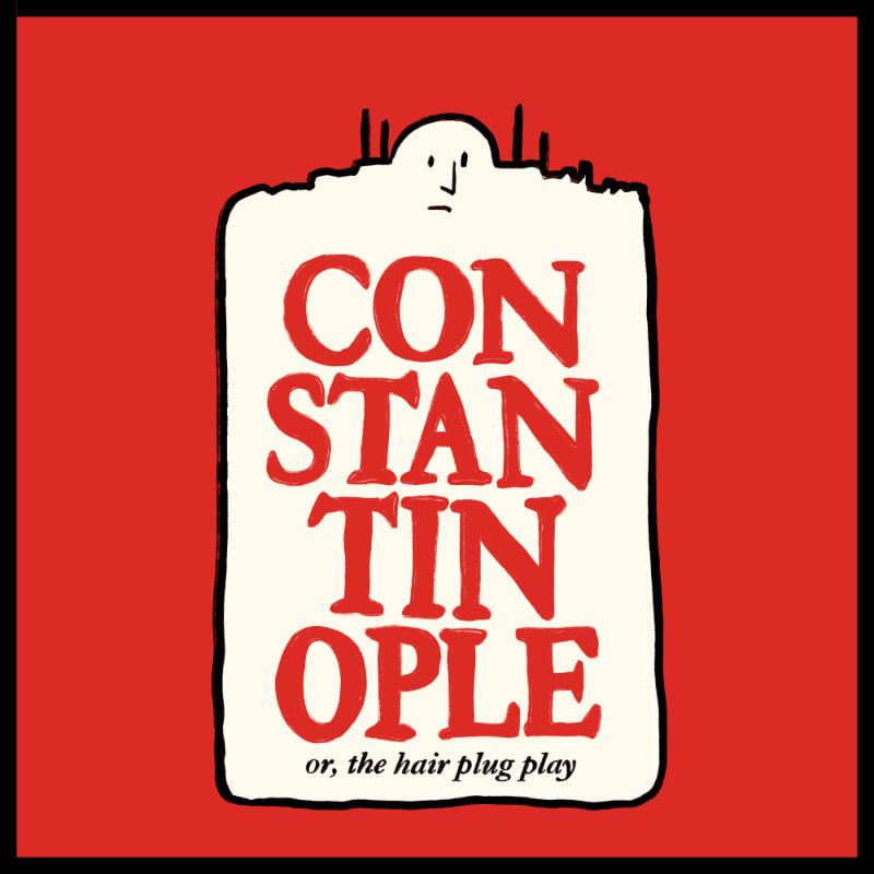 A cartoonish figure with a blank expression stands atop a cream-colored rectangle with "CONSTANTINOPLE or, the hair plug play" written in red text, all set against a vibrant red background.